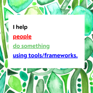 one-sentence thought leadership strategy: I help people / do something / using tools/frameworks.