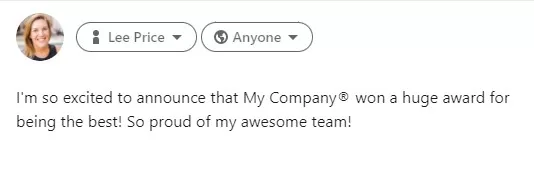 LinkedIn post: "I'm so excited to announce that My Company won a huge award for being the best! So proud of my awesome team!