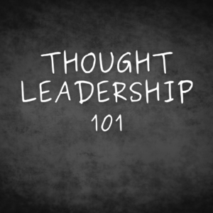chalkboard with words "thought leadership 101"